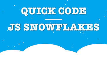 Quick Code - JS Snowflakes