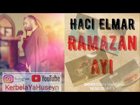 Hacı Elmar - Ramazan ayı (18.05.2018-1.1)