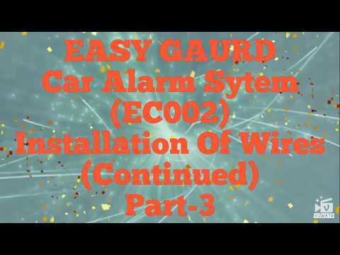 How To Install A Car Alarm System | Easygaurd (Part 3)
