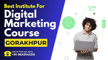 Best Institute for Digital Marketing Course in Gorakhpur | Digital Marketing Training