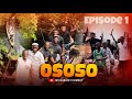 OSOSO Episode 1 Ft | Johnbosco | BrodaMike | Bazzy | Latest Nigerian Movie 2024