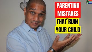 10 PARENTING MISTAKES THAT CAN RUIN YOUR CHILD'S GROWTH and FUTURE! #LifewithLeonard