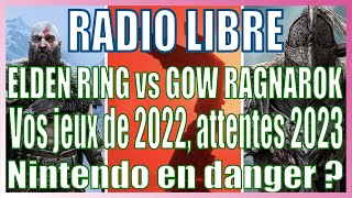 🎙 ELDEN RING vs GOW RAGNAROK / NINTENDO en DANGER ? / les jeux de 2022, attentes 2023 🎮
