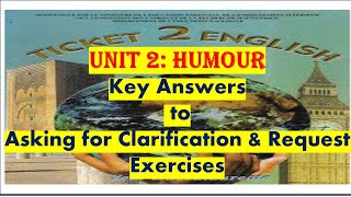 Unit 2: HUMOUR. Key answers to Asking for Clarification & Request exercises.
