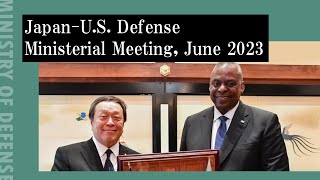 Japan-U.S. Defense Ministerial Meeting, June 2023