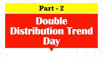 Double Distribution Trend Day | 6 Types of Day Trading Setups | Part-2/7