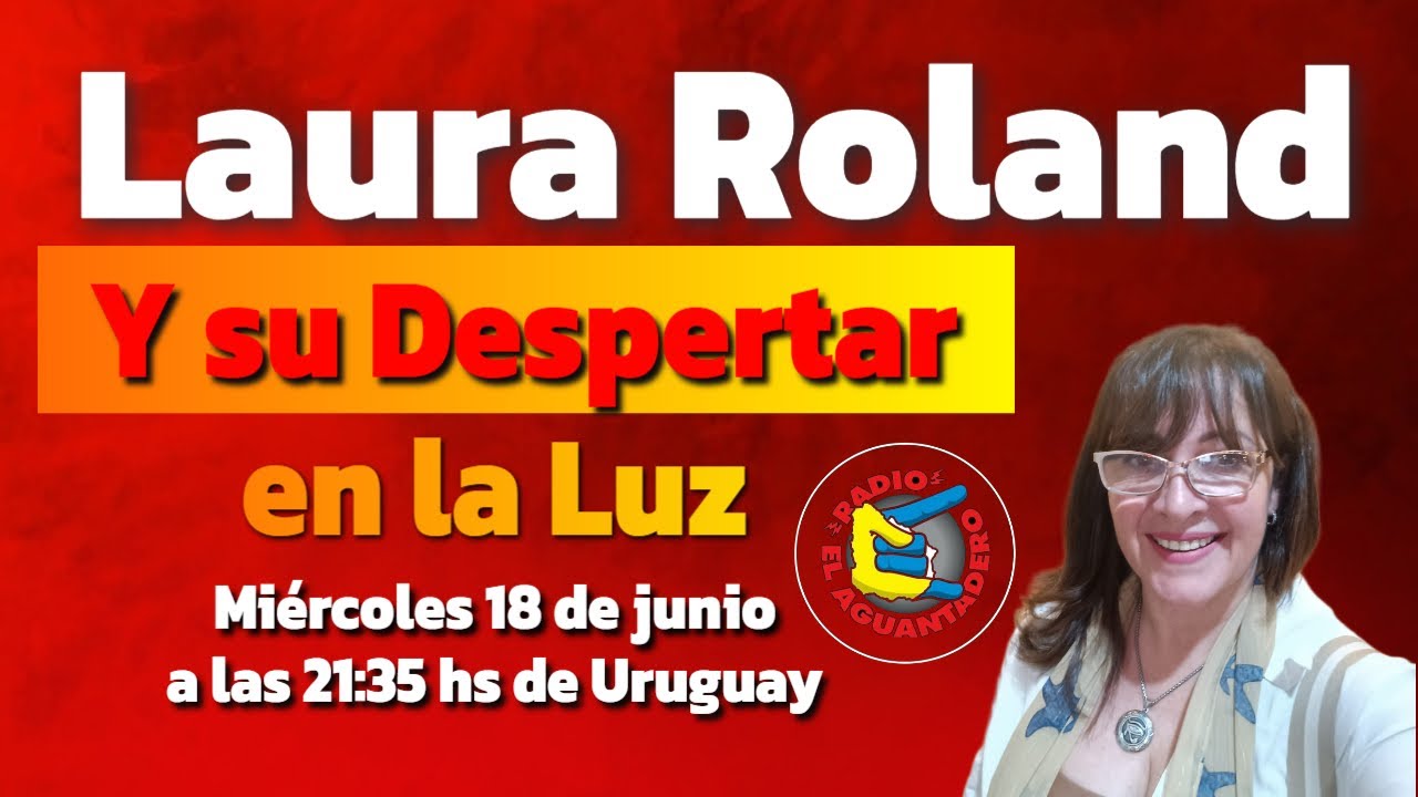 Laura Roland y su Despertar en la Luz - YouTube