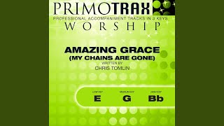 Video thumbnail of "Primotrax Worship - Amazing Grace - My Chains Are Gone (Low Key: E) (Performance Backing Track)"