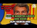 🚨ÚLTIMA HORA🚨 LOS 10 AGENTES LIBRES QUE QUIERE EL FC BARCELONA