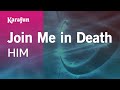Join Me In Death HIM Karaoke Version KaraFun