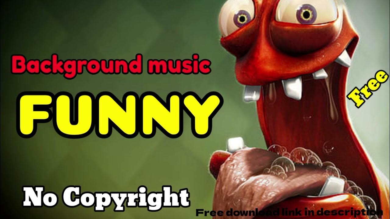 FUNNY background music FREE NO COPYRIGHT Free to use royalty free