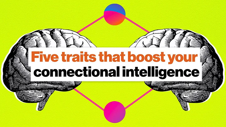 5 traits that boost your connectional intelligence...