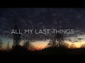 Miniature de la vidéo de la chanson All My Last Things