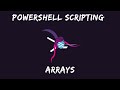 Powershell Scripting - 13 Arrays