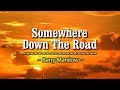 Somewhere down the road  karaoke version  as popularized by barry manilow