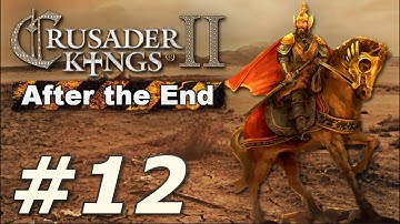Crusader Kings II: After the End - The Rust Empire (Part 12)