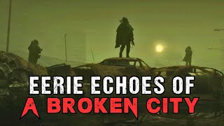 Sci-Fi Creepypasta Eerie Echoes of A Broken City | Dystopian Horror Story 2023