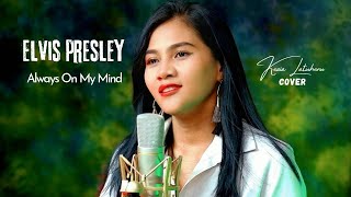 Download lagu Always On My Mind || Elvis Presley (Kezia Latuheru Cover)