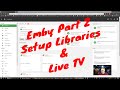 Emby part 2 - Setup libraries & Live TV guide data.