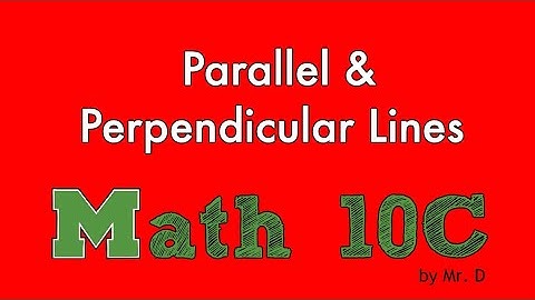 M10C - 7.4 Parallel & Perpendicular Lines