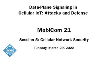MobiCom 21 - Data-Plane Signaling in Cellular IoT: Attacks and Defense