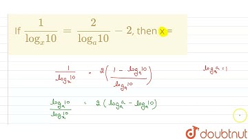 If (1)/(log_(x)10) = (2)/(log_(a)10)-2, then x = | 11 | LOGARITHMS | MATHS | OBJECTIVE RD SHARMA...