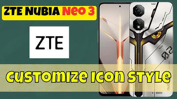 How to Customize Icon Style on ZTE Nubia Neo 3 | Change Icon Size Easily