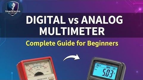 Digital vs Analog Multimeter – Complete Beginner Guide (Full Tutorial)
