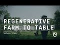 Regenerative Farm to Table - A Values Story