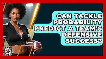 Can Tackle Probability Predict a Team