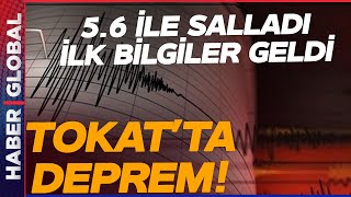 Tokat'ta 5.6 Şiddetinde Deprem! Bölgeden İlk Bilgiler Geldi