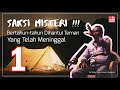 SAKSI MISTERI #01 = KISAH HILANGNYA NYAWA 3 PENDAKI SECARA TRAGIS [PART 1]