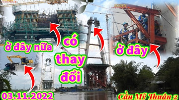 #272 Video Mới Nhất Tối Nay Về Cầu Mỹ Thuận 2, 3 tháng 11, 2022.