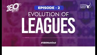 Evolution of leagues | Hindi | Episode 1 | 180 Not Out | Podcast by @ramanraheja | LLCT20