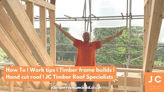how to | work tips | timber frame builds | hand cut roof | jc timber roof specialists