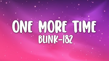 blink-182 - ONE MORE TIME (Lyrics)