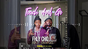 Flhy Chiq Shaanah Ft  Stan Gee – Touch & Go