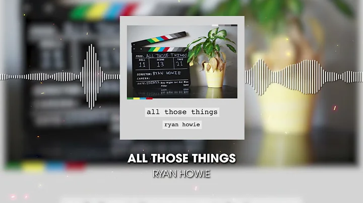 Ryan Howie - "All Those Things"