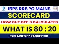 How Cut Off is Calculated I IBPS RRB PO Mains Score Card I What is 80  20 I Explained By Radhey Sir