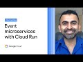 Event-driven microservices with Cloud Run