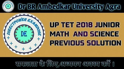 UP TET 2018 JUNIOR MATH AND SCIENCE PREVIOUS PAPERS SOLUTION