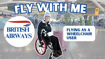 ✈️ FLYING AS A WHEELCHAIR USER. British Airways. My 8 top tips. Check-in, security, boarding  ♿️