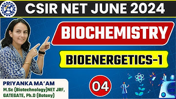 CSIR NET LIFE SCIENCE | Biochemistry Bioenergetics-1 | Priyanka Ma