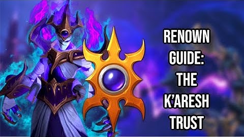 THE BEST WAYS TO RAISE YOUR RENOWN & WHY YOU SHOULD: K’ARESH TRUST: WORLD OF WARCRAFT