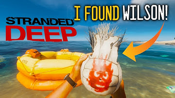 I FOUND WILSON! - Stranded Deep Gameplay Part 3 (No Commentary Gameplay)