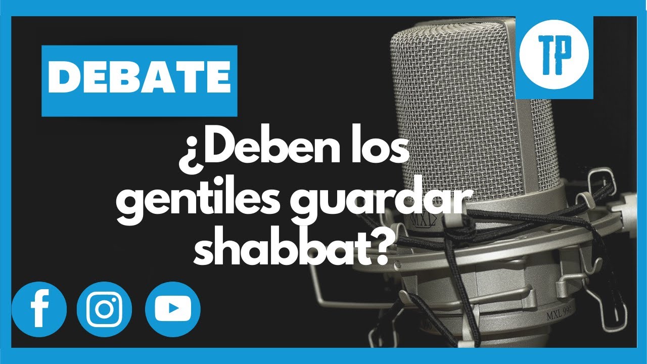 DEBATE: ¿Debe el gentil guardar Shabbat?