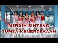 Zumba || Meraih Bintang - Via Vallen || Zumba Kemerdekaan