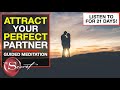 Guided Meditation to Attract Your Perfect Partner | Manifest Love in 21 Days [MUST TRY!!]