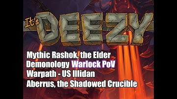 Demonology Warlock POV Mythic Rashok, the Elder. Aberrus, the Shadowed Crucible