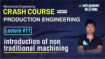 #11 Introduction of non traditional machining | Production Engineering  | ME | Aditya Pal Sir